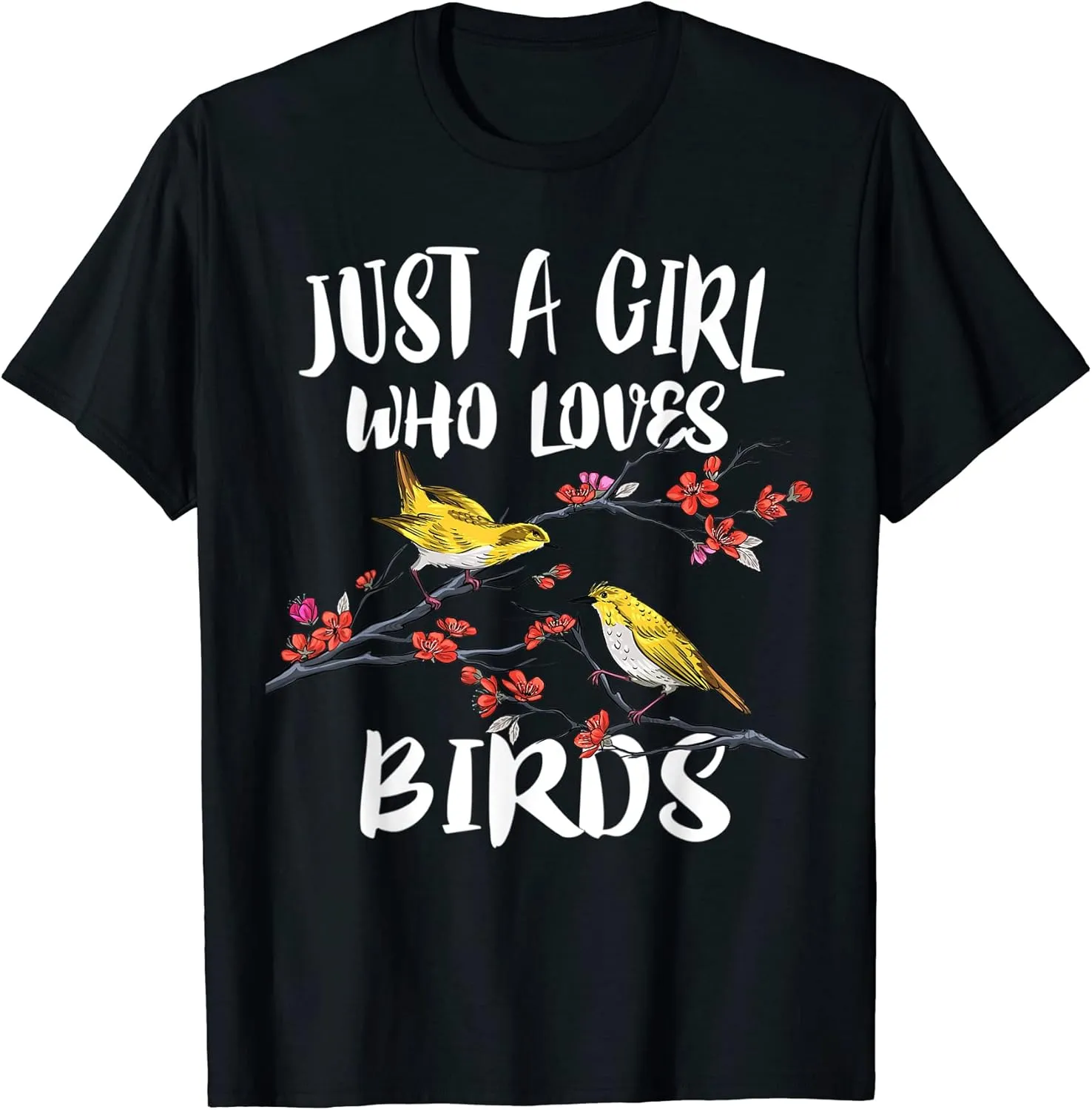 Just A Girl Who Loves Birds Birding Bird Watching T-Shirt